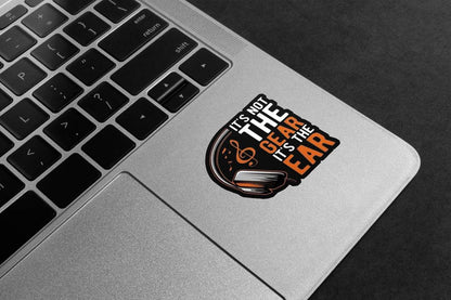Not The Gear It's The Ear Premium Vinyl Stickers
