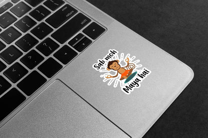 Sab Moh Maya Hai Premium Vinyl Stickers
