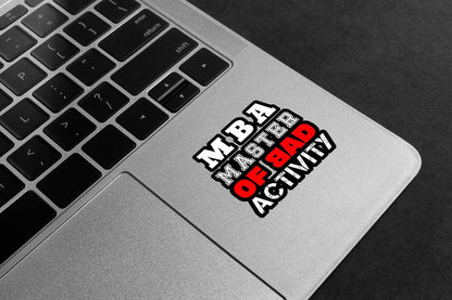 MBA Bad Activity Premium Vinyl Stickers