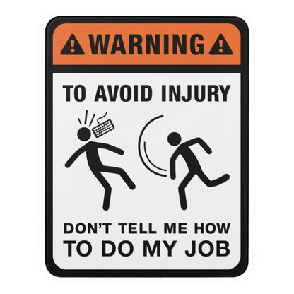 Don't Tell Me How To Do My Job Premium Vinyl Stickers
