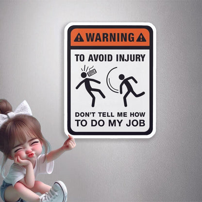 Don't Tell Me How To Do My Job Premium Vinyl Stickers