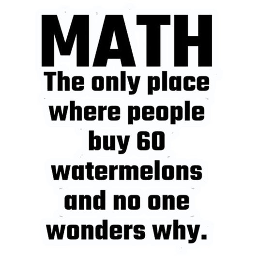 Math Watermelon Joke Premium Vinyl Stickers
