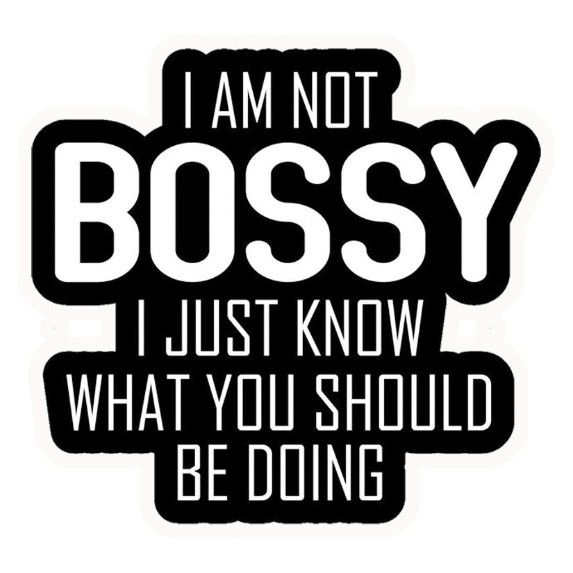Not Bossy Humour Premium Vinyl Stickers