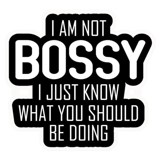 Not Bossy Humour Premium Vinyl Stickers
