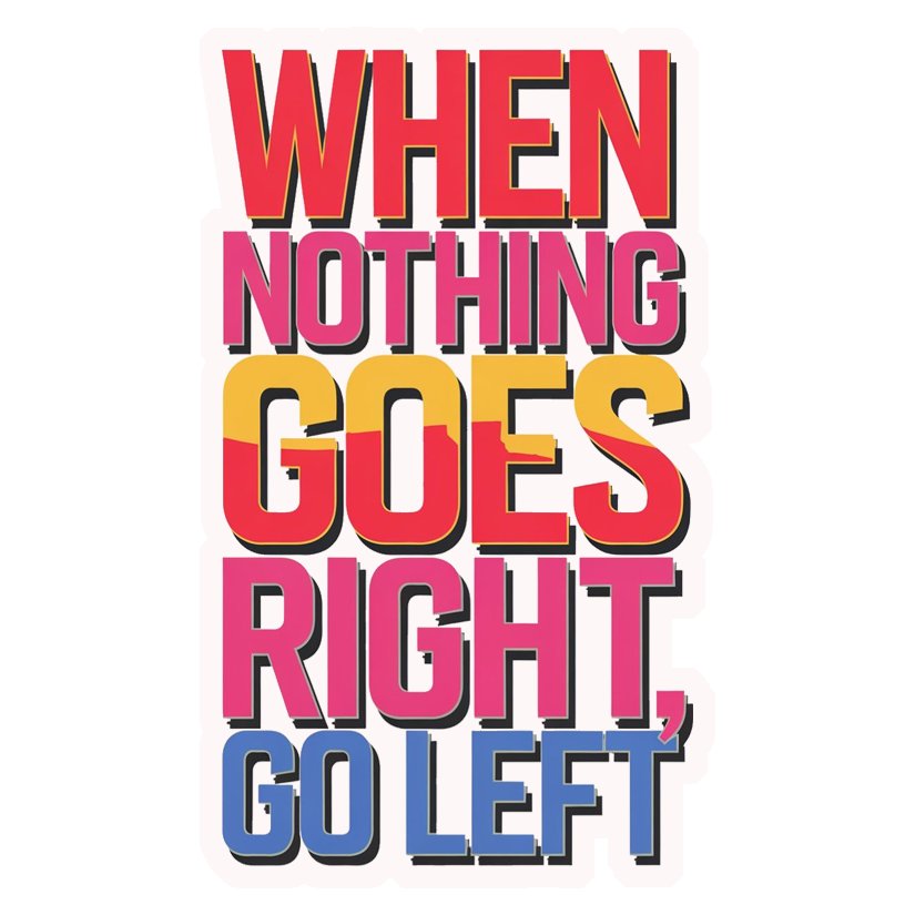 Go Left Motivation Premium Vinyl Stickers