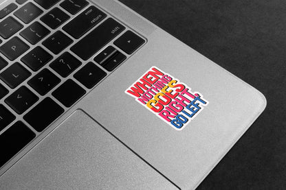 Go Left Motivation Premium Vinyl Stickers