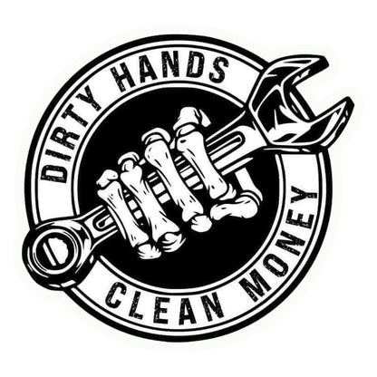Dirty Hands Clean Money Premium Vinyl Stickers