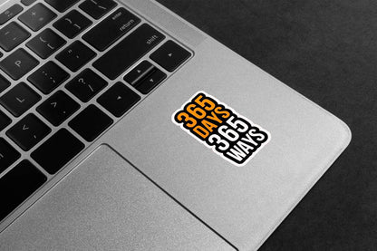 365 Days Ways Premium Vinyl Stickers