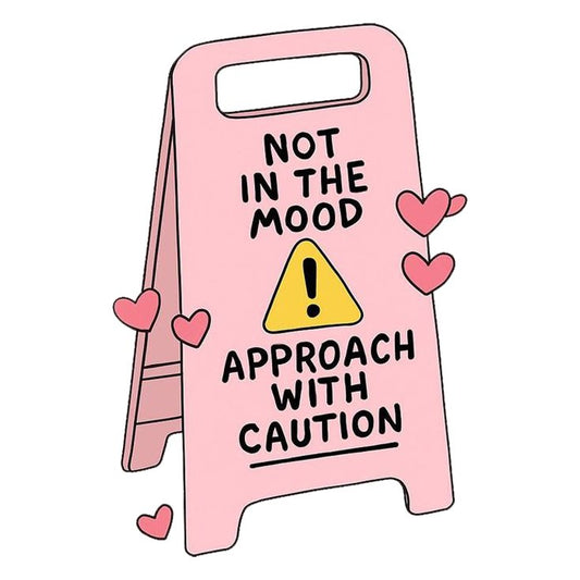 Not In the Mood