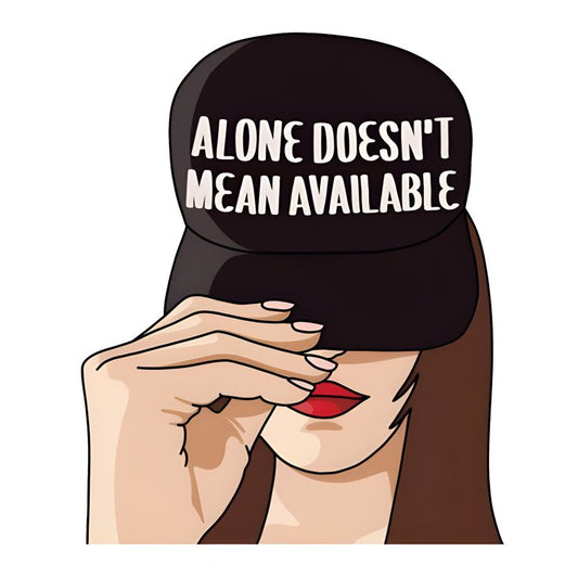 Alone Doesn't Mean Available